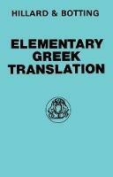 Elementary Greek Translation - A.E. Hillard,C.G. Botting - cover