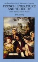An Introduction to 16th-century French Literature and Thought: Other Times, Other Places - Neil Kenny - cover