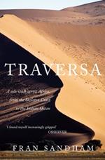Traversa: A Solo Walk Across Africa, from the Skeleton Coast to the Indian Ocean