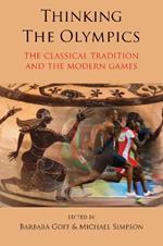 Thinking the Olympics: The Classical Tradition and the Modern Games