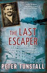 The Last Escaper: The Untold First-Hand Story of the Legendary World War II Bomber Pilot,