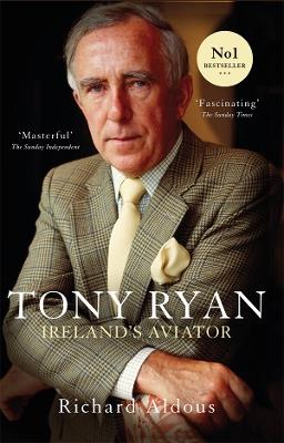 Tony Ryan: Ireland's Aviator - Richard Aldous - cover