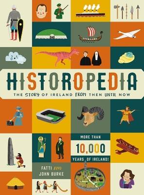 Historopedia - The Story of Ireland From Then Until Now - Kathi Burke,John Burke - cover