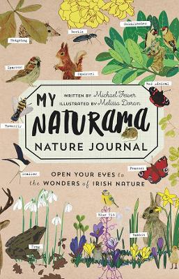 My Naturama Nature Journal: Open Your Eyes to the Wonders of Irish Nature - Michael Fewer - cover