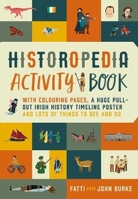 Historopedia Activity Book: With colouring pages, a huge pull-out timeline poster and lots of things to see and do - John Burke,Kathi Burke - cover