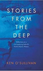 Stories From the Deep: Reflections on a Life Exploring Ireland’s North Atlantic Waters