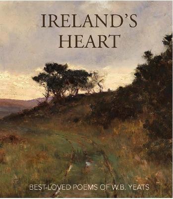 Ireland’s Heart: Best Loved Poems of W.B. Yeats - cover