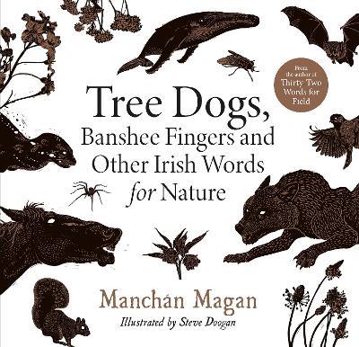 Tree Dogs, Banshee Fingers and Other Irish Words for Nature - Manchán Magan - cover