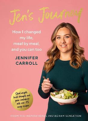 Jen's Journey: How I changed my life, meal by meal, and you can too - Jennifer Carroll - cover
