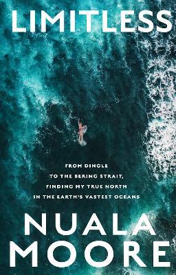Limitless: From Dingle to Cape Horn, finding my true north in the earth’s vastest oceans - Nuala Moore - cover