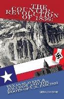 The Counter Revolution of 1836: Texas slavery & Jim Crow and the roots of American Fascism - Gerald Horne - cover