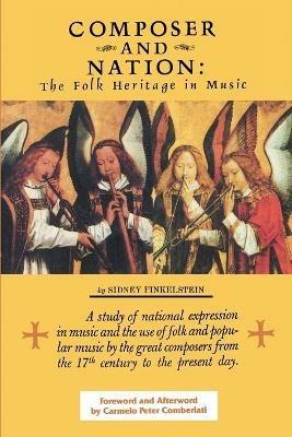 Composer and Nation: The Folk Heritage in Music - Sidney Finkelstein - cover