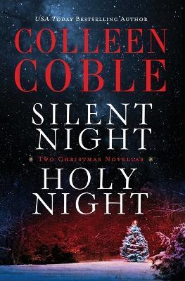 Silent Night, Holy Night: A Colleen Coble Christmas Collection - Colleen Coble - cover