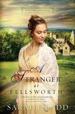 A Stranger at Fellsworth - Sarah E. Ladd - cover