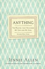 Anything: The Prayer That Unlocked My God and My Soul