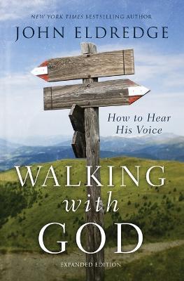 Walking with God: How to Hear His Voice - John Eldredge - cover