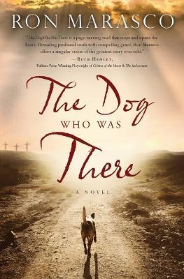 The Dog Who Was There - Ron Marasco - cover