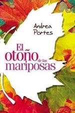 El otoño de las mariposas: Cuando el que amas tiene alas, ¿cómo lo puedes separar del cielo?