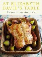 At Elizabeth David's Table: Her Very Best Everyday Recipes - Elizabeth David - cover