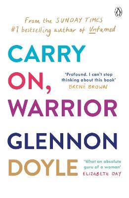 Carry On, Warrior: From Glennon Doyle, the #1 bestselling author of Untamed - Glennon Doyle - cover