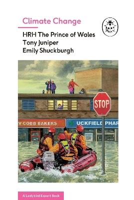 Climate Change (A Ladybird Expert Book) - HRH Prince Charles, former Prince of Wales,Tony Juniper,Emily Shuckburgh - cover
