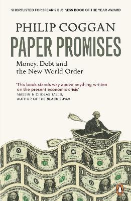 Paper Promises: Money, Debt and the New World Order - Philip Coggan - cover