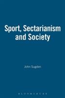 Sport, Sectarianism and Society in a Divided Ireland - John Sugden,Alan Bairner - cover