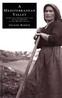 A Mediterranean Valley: Landscape Archaeology and Annales History in the Biferno Valley - Graeme Barker - cover