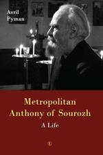 Metropolitan Anthony of Sourozh PB: A Life