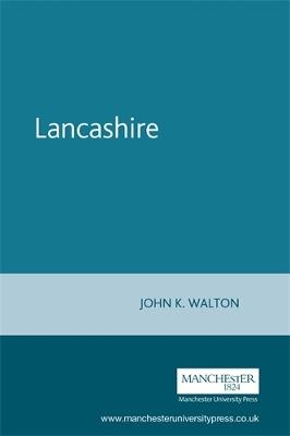 Lancashire: A Social History, 1558-1939 - John K. Walton - cover