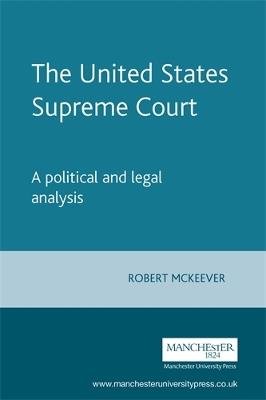 The United States Supreme Court: A Political and Legal Analysis - Robert McKeever - cover
