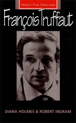 Francois Truffaut - Diana Holmes,Robert Ingram - cover