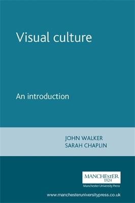 Visual Culture: An Introduction - John Walker,Sarah Chaplin - cover