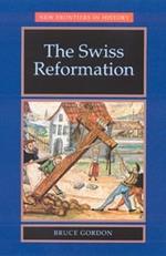 The Swiss Reformation: The Swiss Reformation