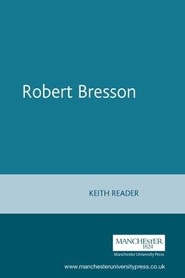 Robert Bresson - Keith Reader - cover