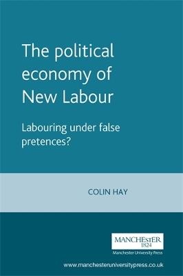 The Political Economy of New Labour - Colin Hay - cover