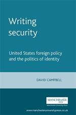 Writing Security: United States Foreign Policy and the Politics of Identity