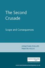 The Second Crusade: Scope and Consequences