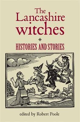 The Lancashire Witches: Histories and Stories - cover