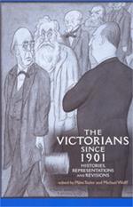 The Victorians Since 1901: Histories, Representations and Revisions