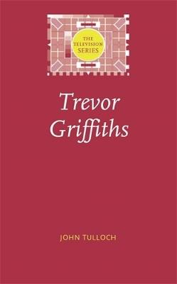 Trevor Griffiths - John Tulloch - cover