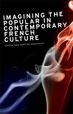 Imagining the Popular in Contemporary French Culture - cover