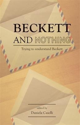 Beckett and Nothing: Trying to Understand Beckett - cover