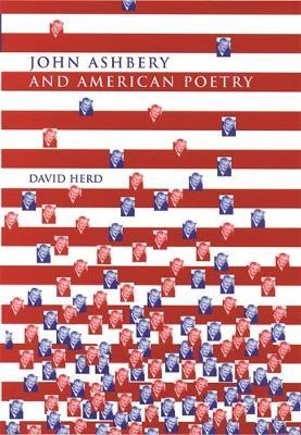 John Ashbery and American Poetry - David Herd - cover