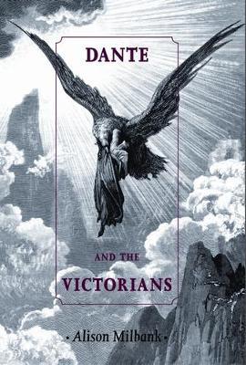 Dante and the Victorians - Alison Milbank - cover