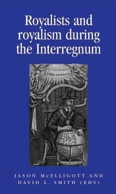 Royalists and Royalism During the Interregnum - cover