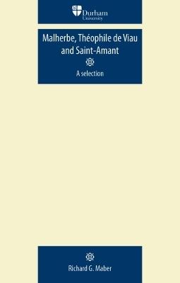 Malherbe, TheOphile De Viau and Saint-Amant: A Selection - cover