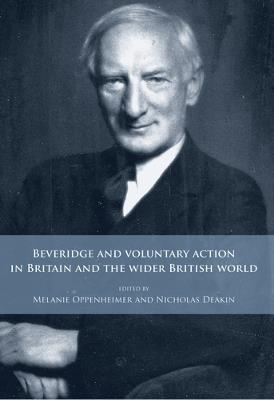 Beveridge and Voluntary Action in Britain and the Wider British World - cover