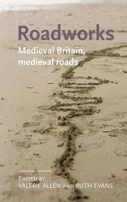 Roadworks: Medieval Britain, Medieval Roads - cover