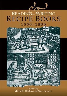 Reading and Writing Recipe Books, 1550–1800 - cover
